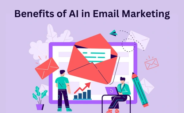 Benefits of AI in Email Marketing